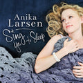 Larsen,anika - Sing You To Sleep - Music CD