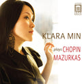 Chopin / Klara Min - Klara Min Plays Chopin Mazurkas - Music CD
