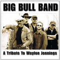 Big Bull Band - Tribute To Waylon Jennings - Music CD
