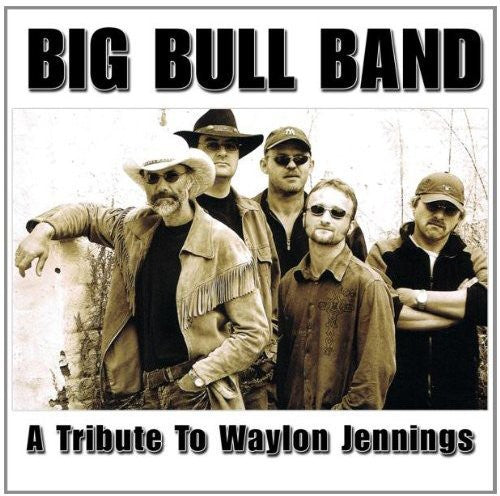 Big Bull Band - Tribute To Waylon Jennings - Music CD