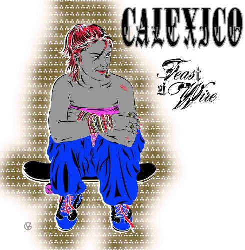 Calexico - Feast Of Wire (city Slang Classics) - Vinyl Record