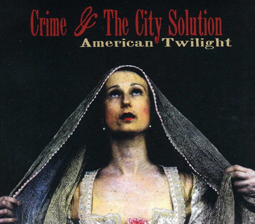 Crime & The City Solution - American Twilight - Music CD