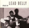 Leadbelly - Shout On: Leadbelly Legacy 3 - Music CD