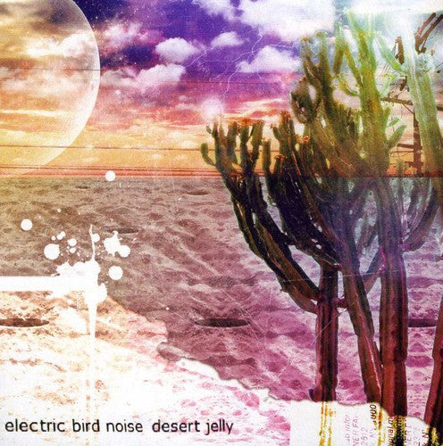 Electric Bird Noise - Desert Jelly - Music CD