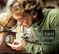 Pellerin,fred - Plus Tard Qu'on Pense - Music CD