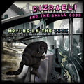 Dizraeli & The Small Gods - Moving In The Dark - Music CD
