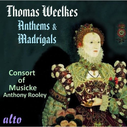 Weelkes / Consort Of Musicke / Rooley - Anthems & Madrigals - Music CD