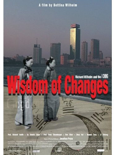 Wilhelm,bettina - Wisdom Of Changes - Richard Wilhelm & The I Ching - DVD