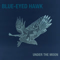 Blue-eyed Hawk - Under The Moon - Music CD