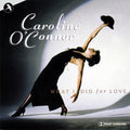 O'connor,caroline - What I Did For Love - Music CD