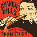 Cyanide Pills - Live N Nasty In Frankfurt - Vinyl Record