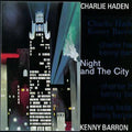 Haden,charlie / Barron,kenny - Night & The City - Music CD