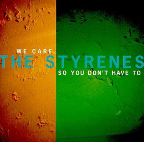 Styrenes - We Care So You Don't Have To - Music CD