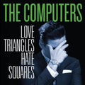 Computers - Love Triangles Hate Squares - Music CD