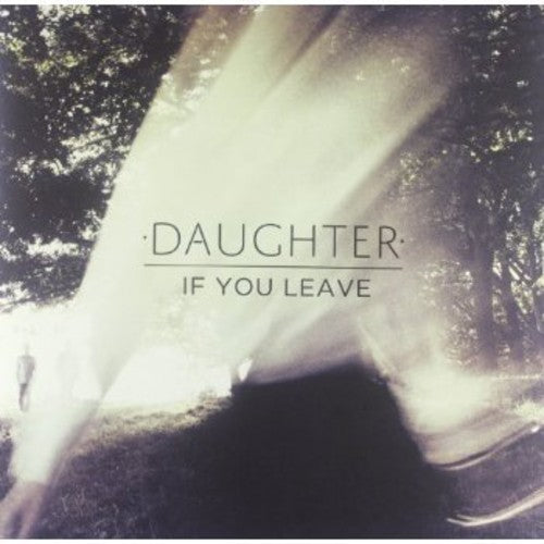 Daughter - If You Leave - Vinyl Record