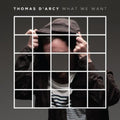 D'arcy,thomas - What We Want - Music CD