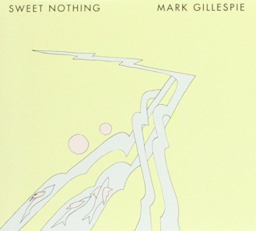 Gillespie,mark - Sweet Nothing - Music CD