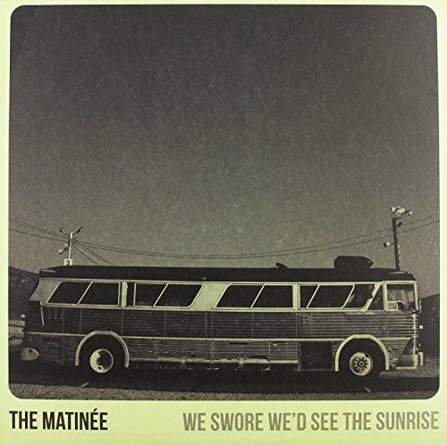 Matinee - We Swore We'd See The Sunrise - Vinyl Record