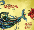 Ragbirds - We Belong To The Love (live) - Music CD