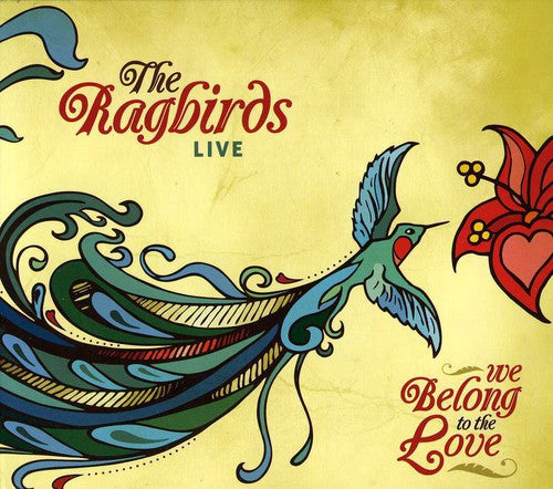Ragbirds - We Belong To The Love (live) - Music CD