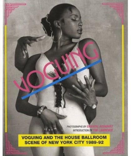 Regnault,chantal - Voguing & The House Ballroom Scene From New York - Books