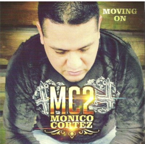 Cortez Jr,monico - Mc2: Moving On - Music CD