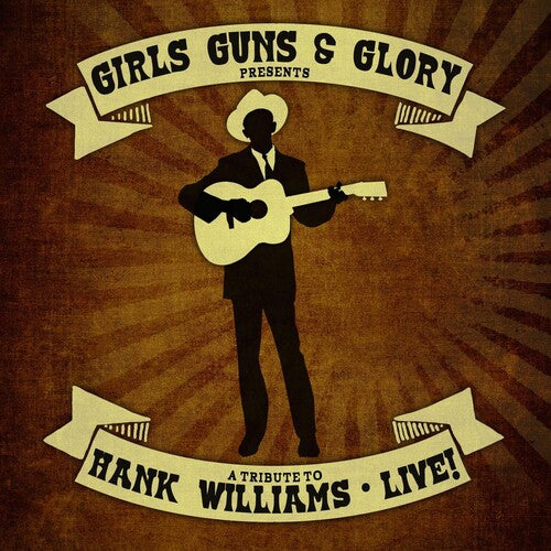 Girls Guns & Glory - Tribute To Hank Williams Live - Music CD