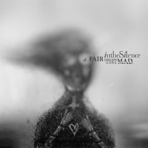 In The Silence - Fair Dream Gone Mad - Music CD