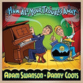 Swanson,adam / Coots,danny - Hum All Your Troubles Away - Music CD