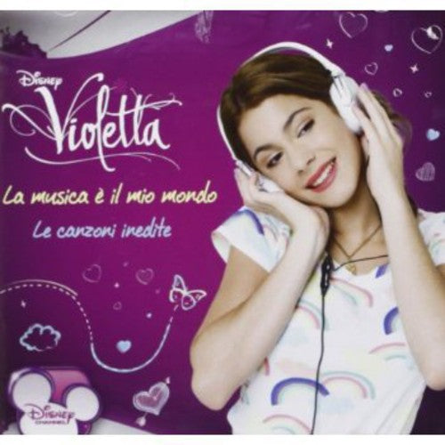 Violetta-la Musica E' Il Mio Mondo/le Canzoni In - Violetta-la Musica E' Il Mio Mondo/le Canzoni In - Music CD