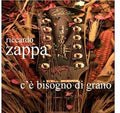 Zappa Riccardo - C'e' Bisogno Di Grano - Music CD