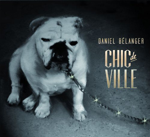 Belanger,daniel - Chic De Ville - Vinyl Record