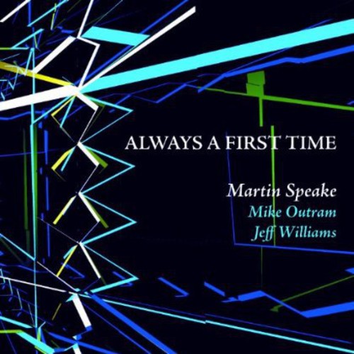 Speake,martin Mike Outram & Jeff Williams - Always A First Time - Music CD