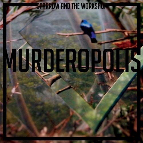 Sparrow & The Workshop - Murderopolis - Vinyl Record