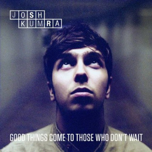 Kumra,josh - Good Things Come To Those Who Wait - Music CD