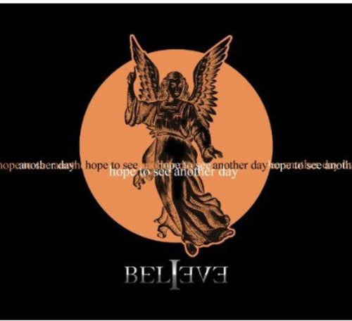 Believe - Hope To See Another Day - Music CD