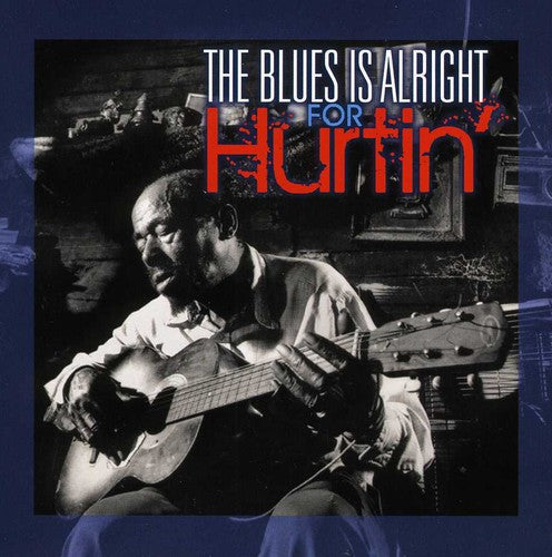 Blues Is Alright For Hurtin' / Various - Blues Is Alright For Hurtin' / Various - Music CD
