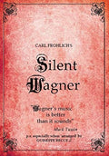 Wagner - Carl Frolich's Silent Wagner - DVD