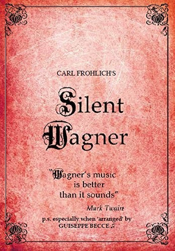 Wagner - Carl Frolich's Silent Wagner - DVD