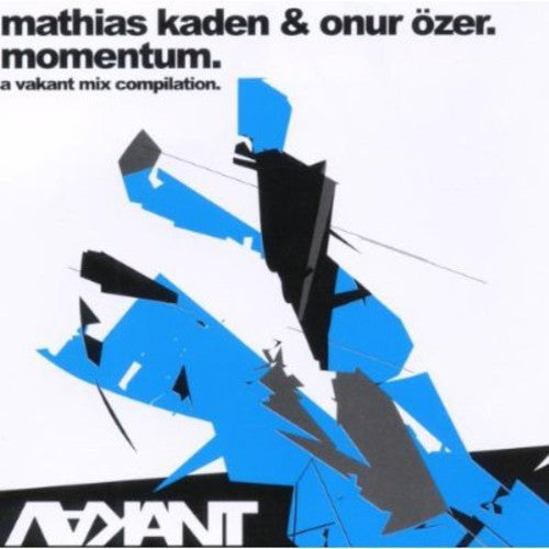 Kaden,mathias & Onur Ozer - Momentum: A Vakant Mix Compilation - Music CD