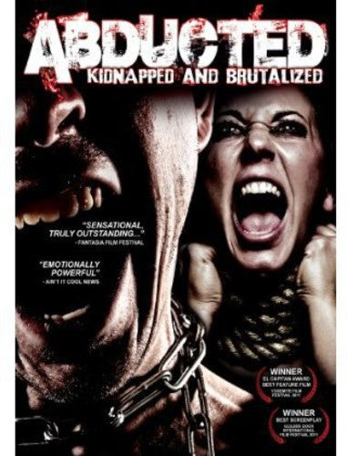 Abducted: Kidnapped & Brutalized - Abducted: Kidnapped & Brutalized - DVD