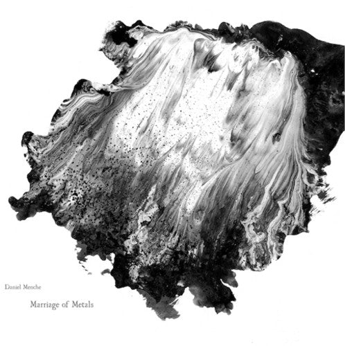 Menche,daniel - Marriage Of Metals - Vinyl Record