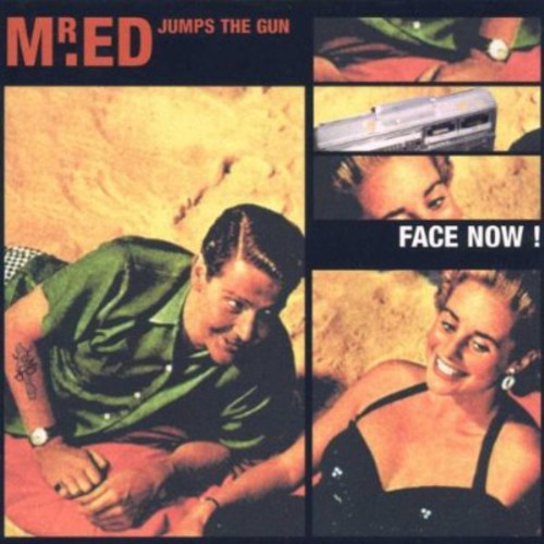Mr.ed Jumps The Gun - Face Now! - Music CD