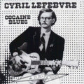 Lefebvre,cyril - Cocaine Blues - Music CD
