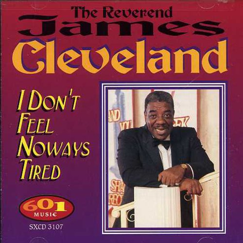 Cleveland,rev James - I Don't Feel Noways Tired - Music CD