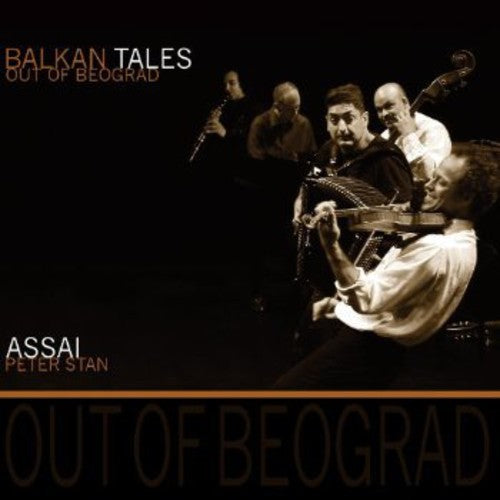 Assai & Stan,peter - Balkan Tales Out Of Beograd - Music CD
