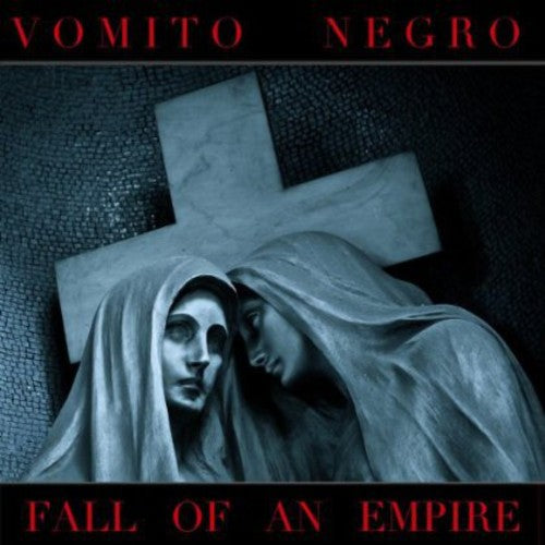 Vomito Negro - Fall Of An Empire - Music CD