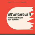 My Neighbour Is - Blessing Da Funk / Mr Scream - Vinyl Record