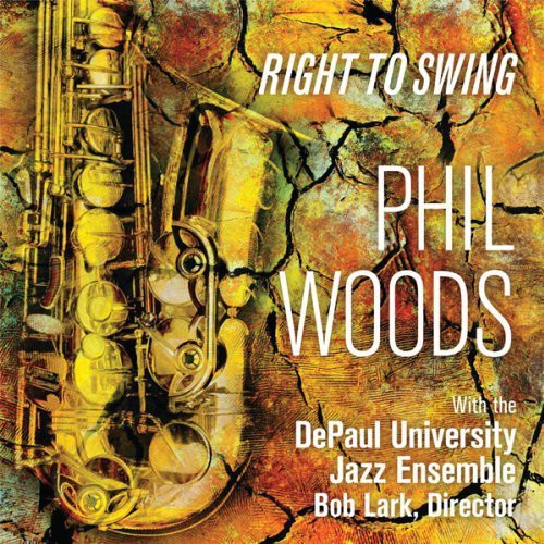 Woods,phil / Depaul Univ Jazz Ensemble - Right To Swing - Music CD