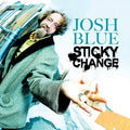 Blue,josh - Sticky Change - Music CD